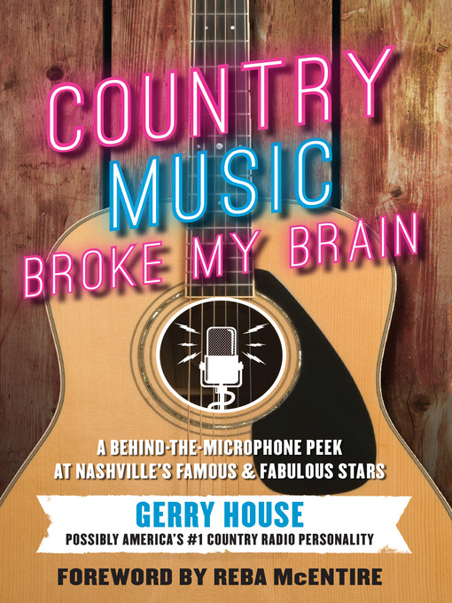 Title details for Country Music Broke My Brain by Gerry House - Available